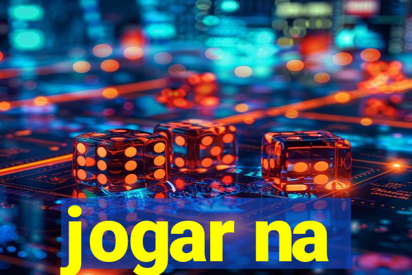 jogar na